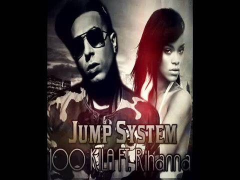 100 KILA - Jump System ft. Rihanna ( Official HD Music )
