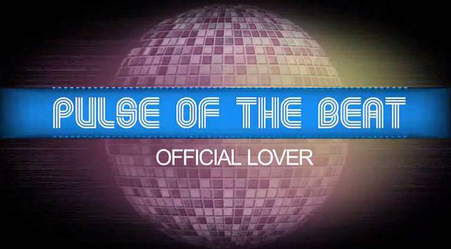 Pulse Of The Beat – Official Lover | Hitove.net